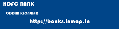 HDFC BANK  ODISHA KEONJHAR    banks information 